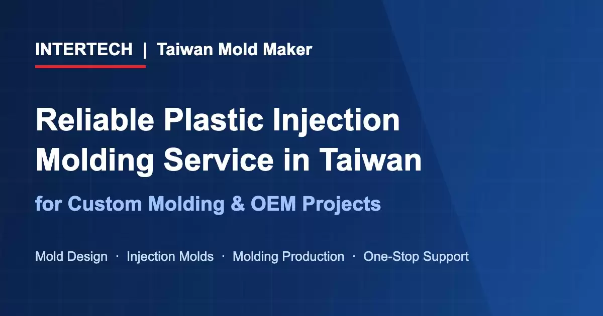 Reliable plastic injection molding service in Taiwan for custom molding and OEM projects - INTERTECH