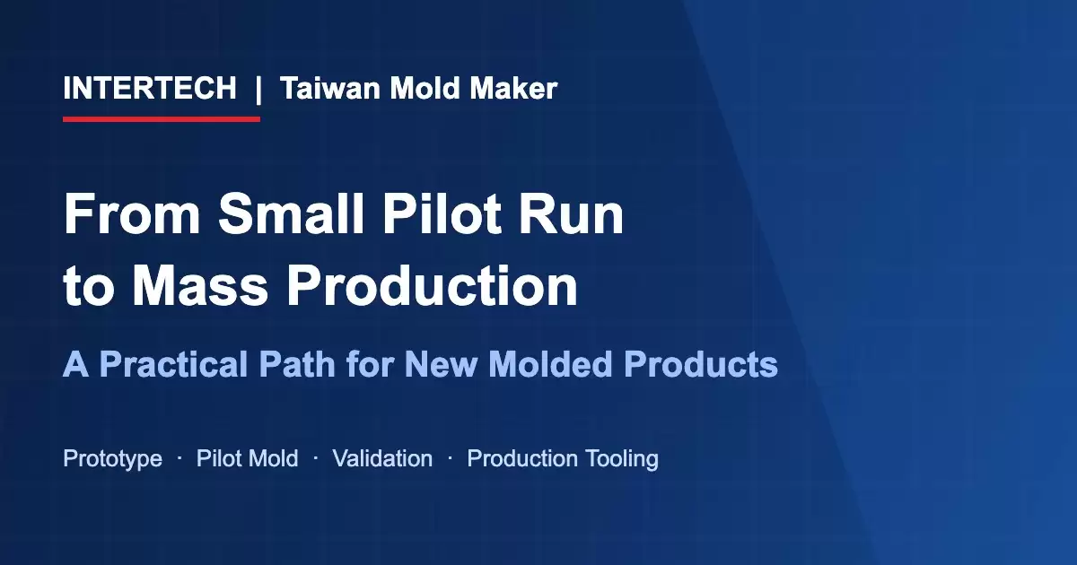 From small pilot run to mass production molding - INTERTECH Taiwan